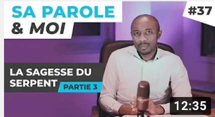 Sa Parole & Moi | La Sagesse Du Serpent [PART.3]