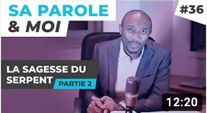 Sa Parole & Moi | La Sagesse Du Serpent [PART.2]