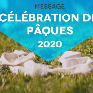 Célébration de Pâques 2020