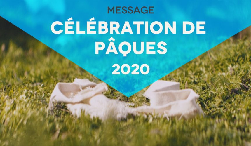 Célébration de Pâques 2020 Célébration de Pâques 2020