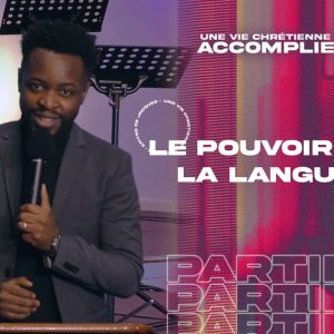 Le Pouvoir De La Langue | Une Vie Chrétienne Accomplie [PART.2]