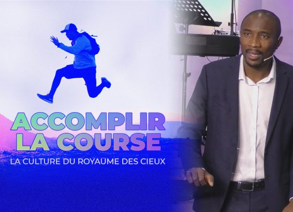 La Culture Du Royaume Des Cieux | Accomplir La Course [PART.2]