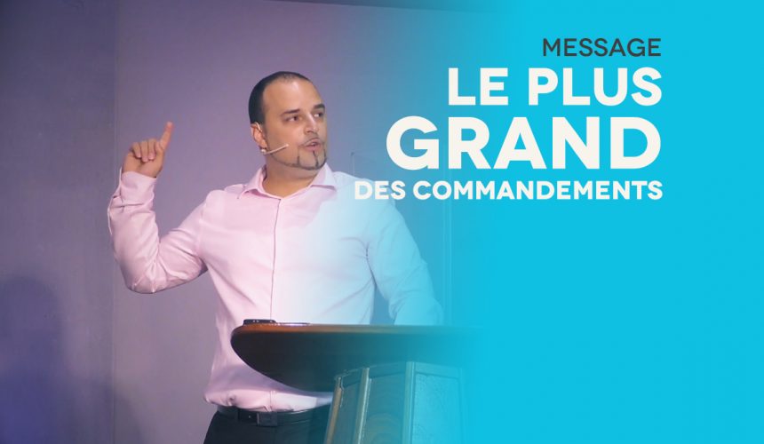 Le Plus Grand Des Commandements Le Plus Grand Des Commandements