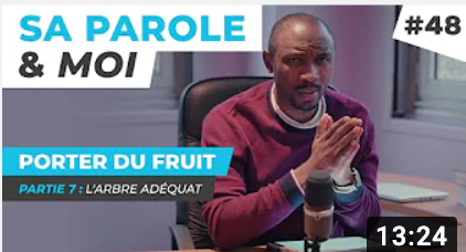 Sa Parole & Moi | L’Arbre Adéquat | Porter Du Fruit ! [PART.7]