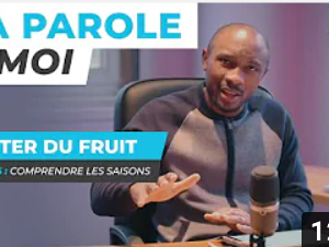Sa Parole & Moi | Comprendre Les Saisons | Porter Du Fruit ! [PART.5]