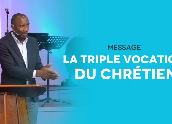 La triple vocation du chrétien | Pst Cyrille Sofack