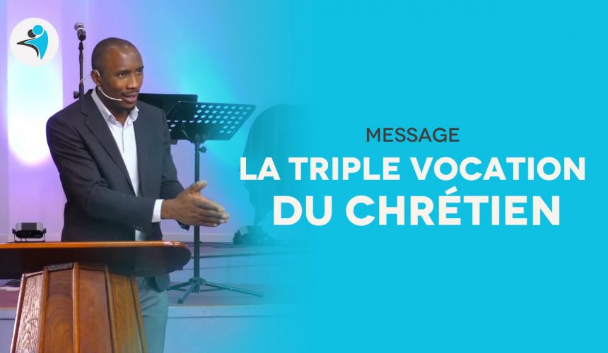 La triple vocation du chrétien | Pst Cyrille Sofack La triple vocation du chrétien | Pst Cyrille Sofack