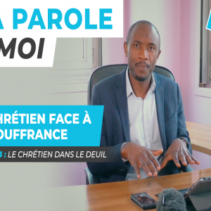 Sa Parole & Moi | Le Chrétien Dans Le Deuil | Le Chrétien Dans La Douleur [PART.4]